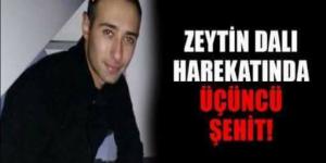 ZEYTİN DALI OPERASYONUNDA ÜÇÜNCÜ ŞEHİT