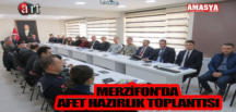 MERZİFON’DA AFET HAZIRLIK TOPLANTISI