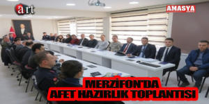 MERZİFON’DA AFET HAZIRLIK TOPLANTISI