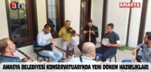 AMASYA BELEDİYESİ KONSERVATUARI’NDA YENİ DÖNEM HAZIRLIKLARI