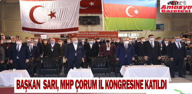 Başkan  Sarı, MHP Çorum İl kongresine katıldı